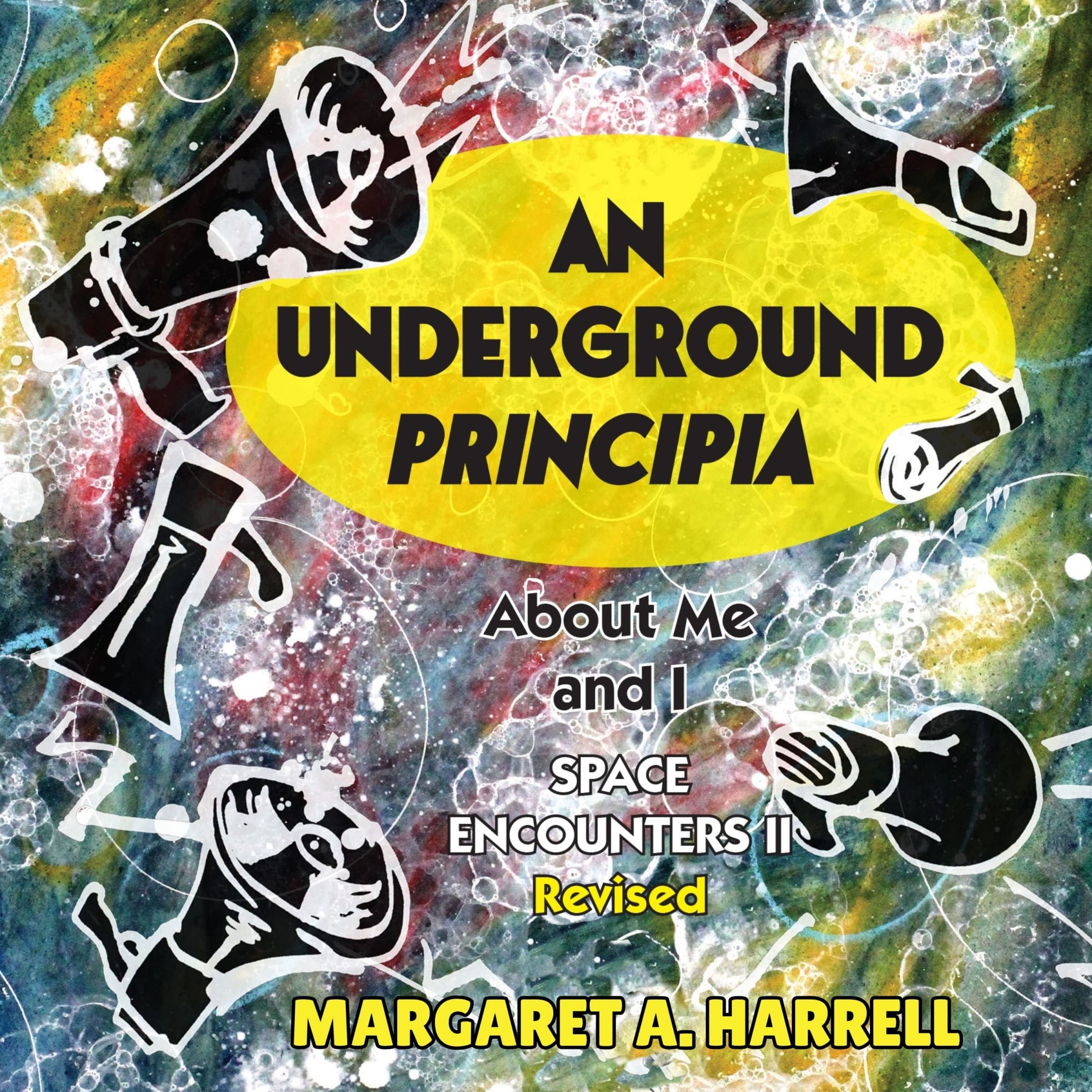 An Underground PRINCIPIA: About Me and I: Volume II Revised in the Space Encounter Series cover