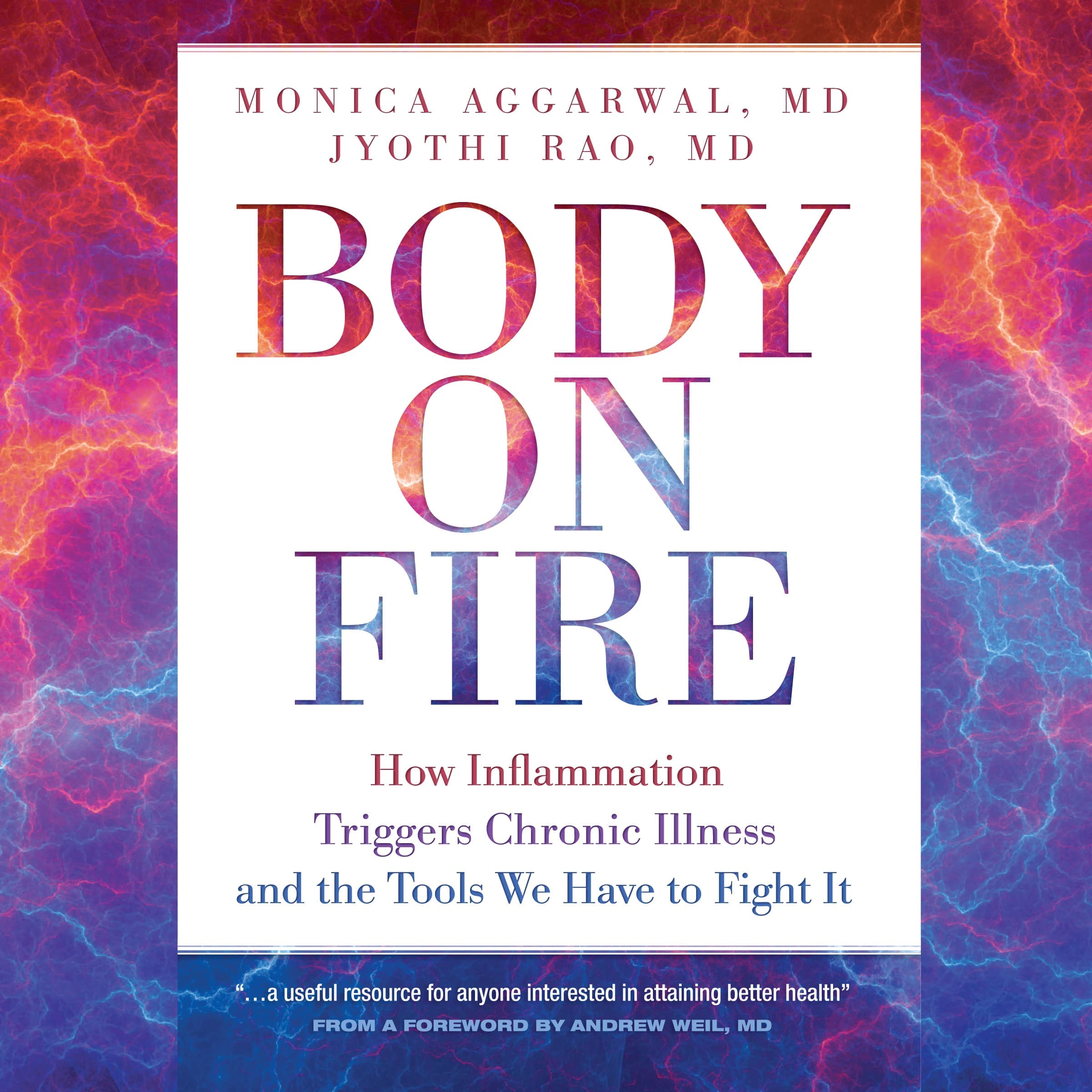 Body on Fire: How Inflammation Triggers Chronic Illness and the Tools We Have to Fight It cover