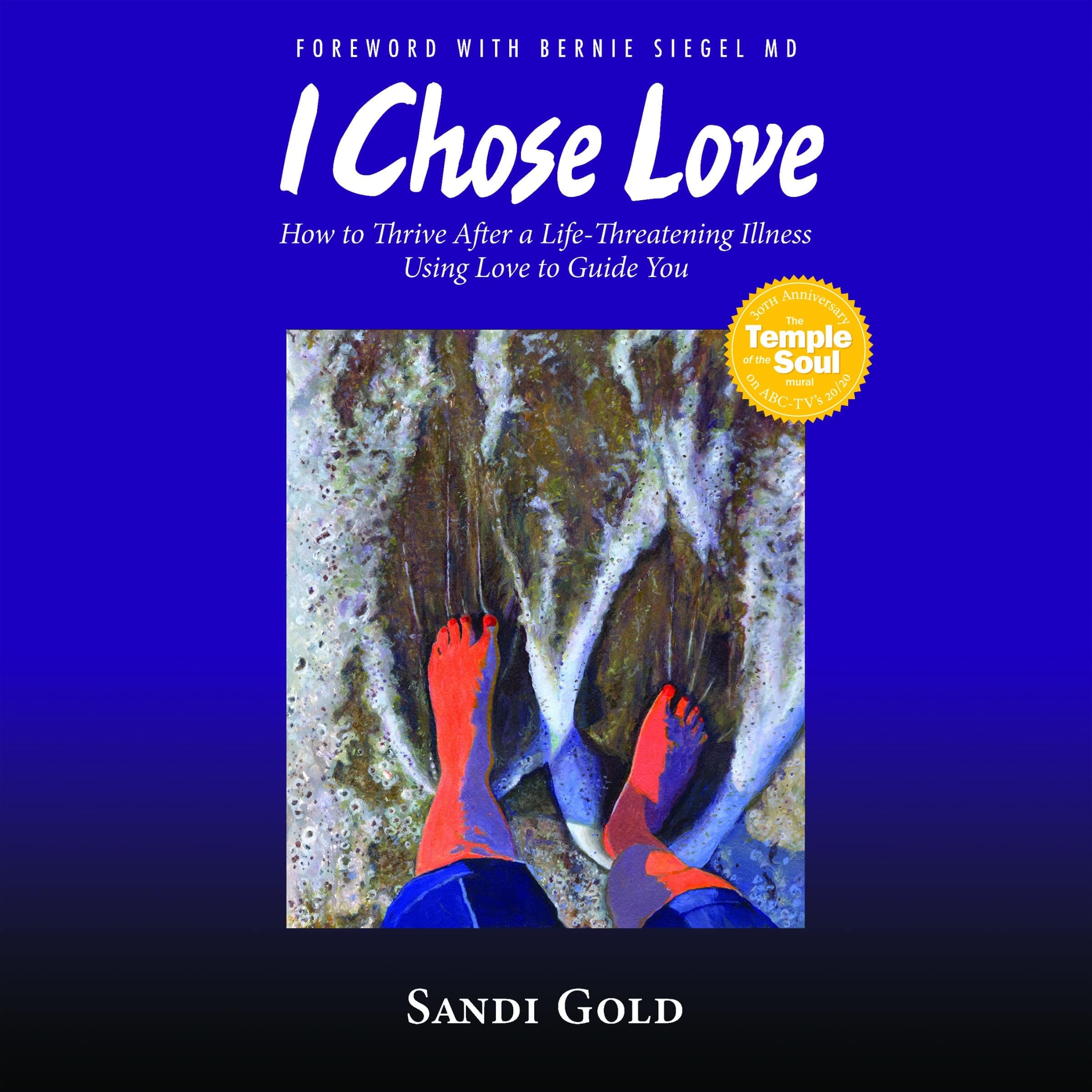 I Chose Love: How to Thrive After a Life-threatening Illness Using Love to Guide You cover