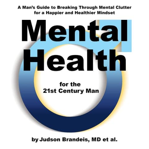 Mental Health for the 21st Century Man: A Man’s Guide to Breaking Through Mental Clutter for a Happier and Healthier Mindset cover