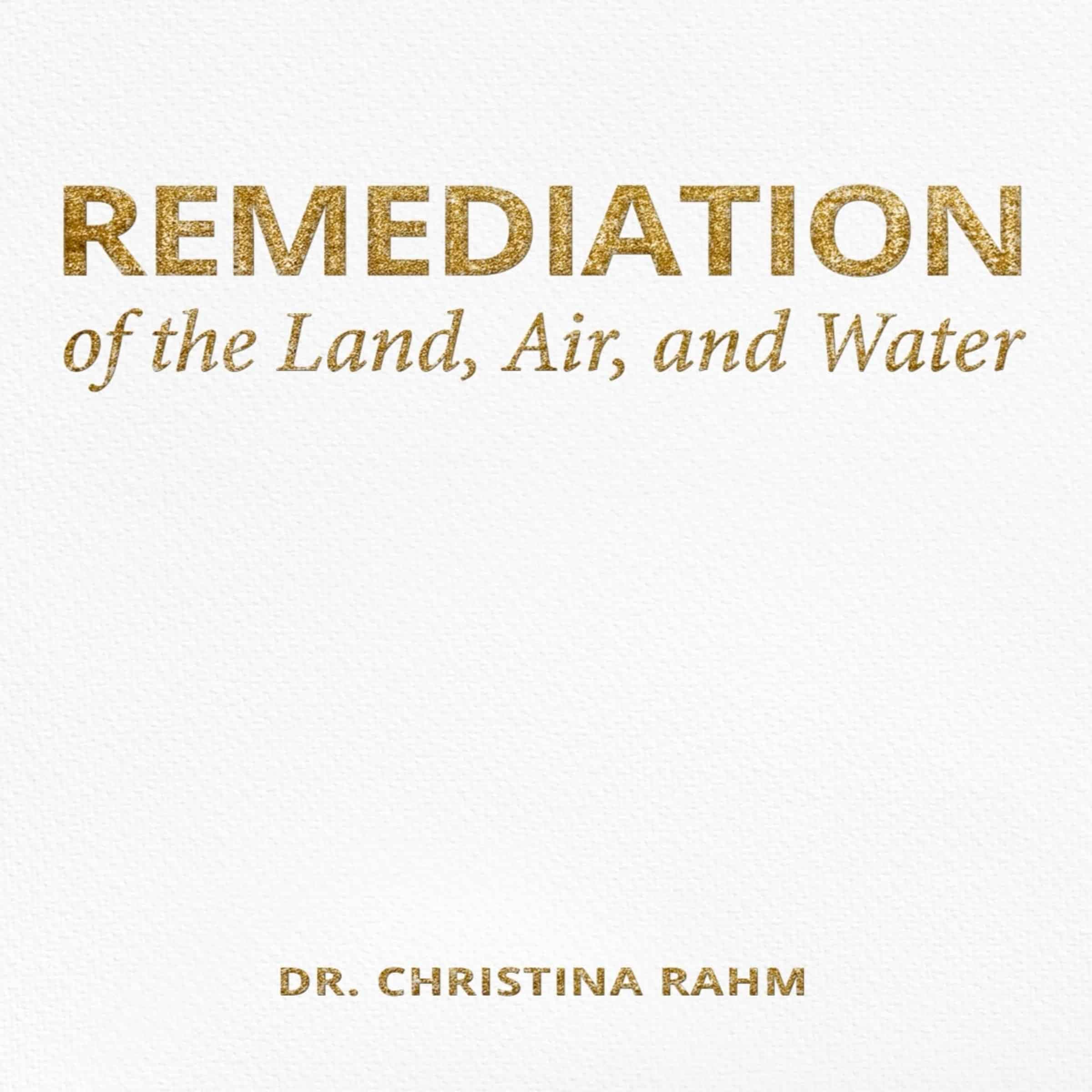 Remediation of the Land, Air, and Water cover