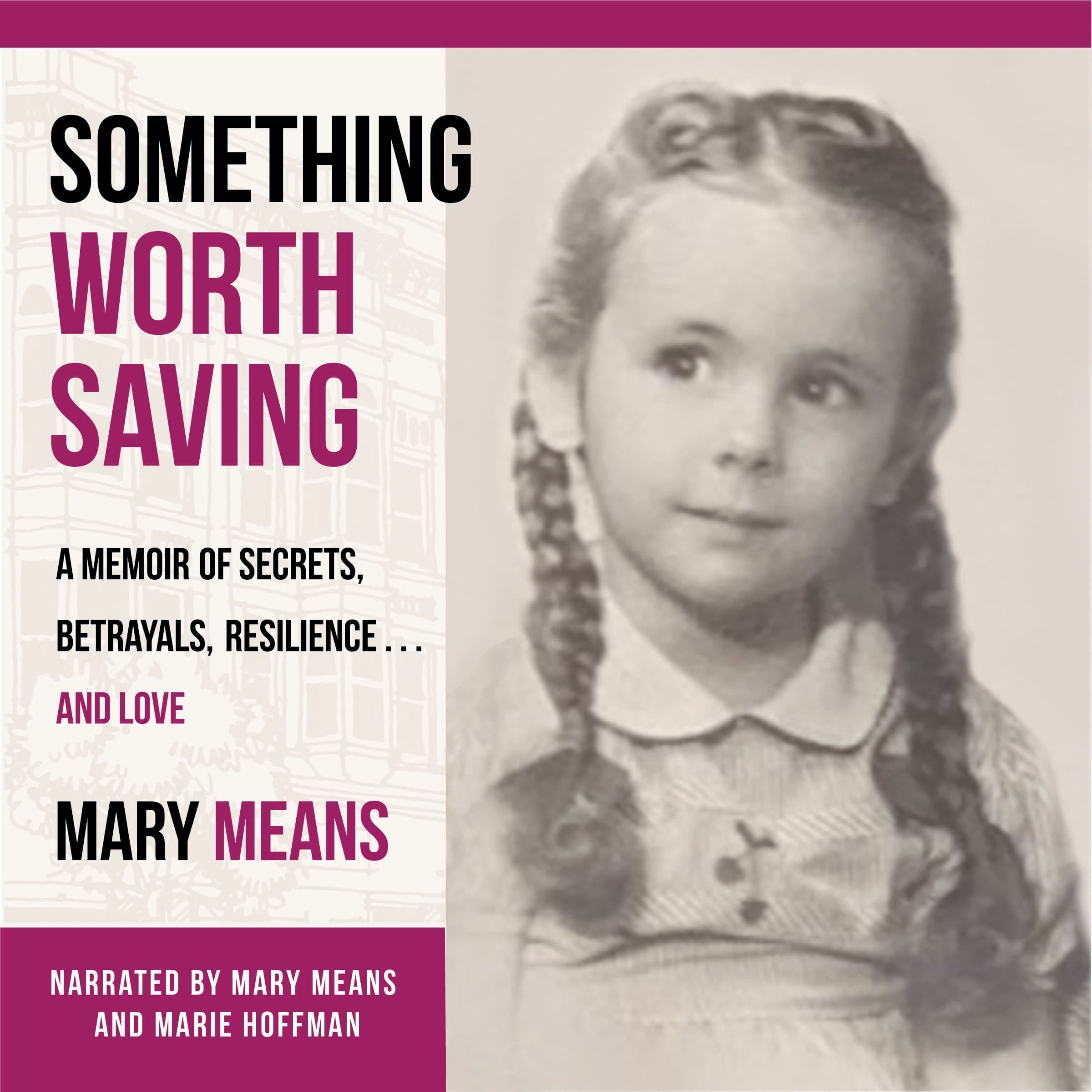 Something Worth Saving: A Memoir of Secrets, Betrayals, Resilience and Love cover