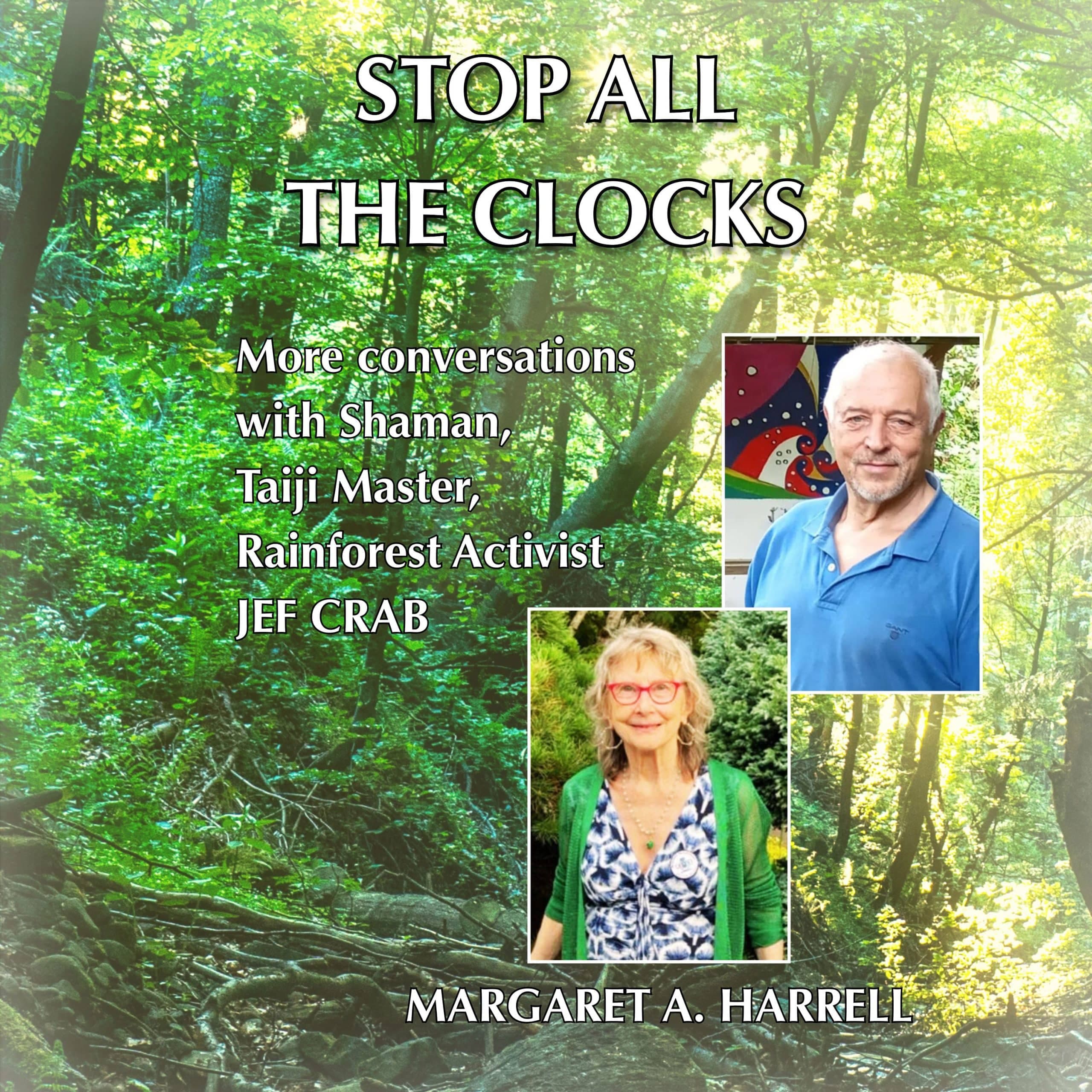 Stop All The Clocks: More conversations with Shaman, Taiji Master, Rainforest Activist JEF CRAB cover