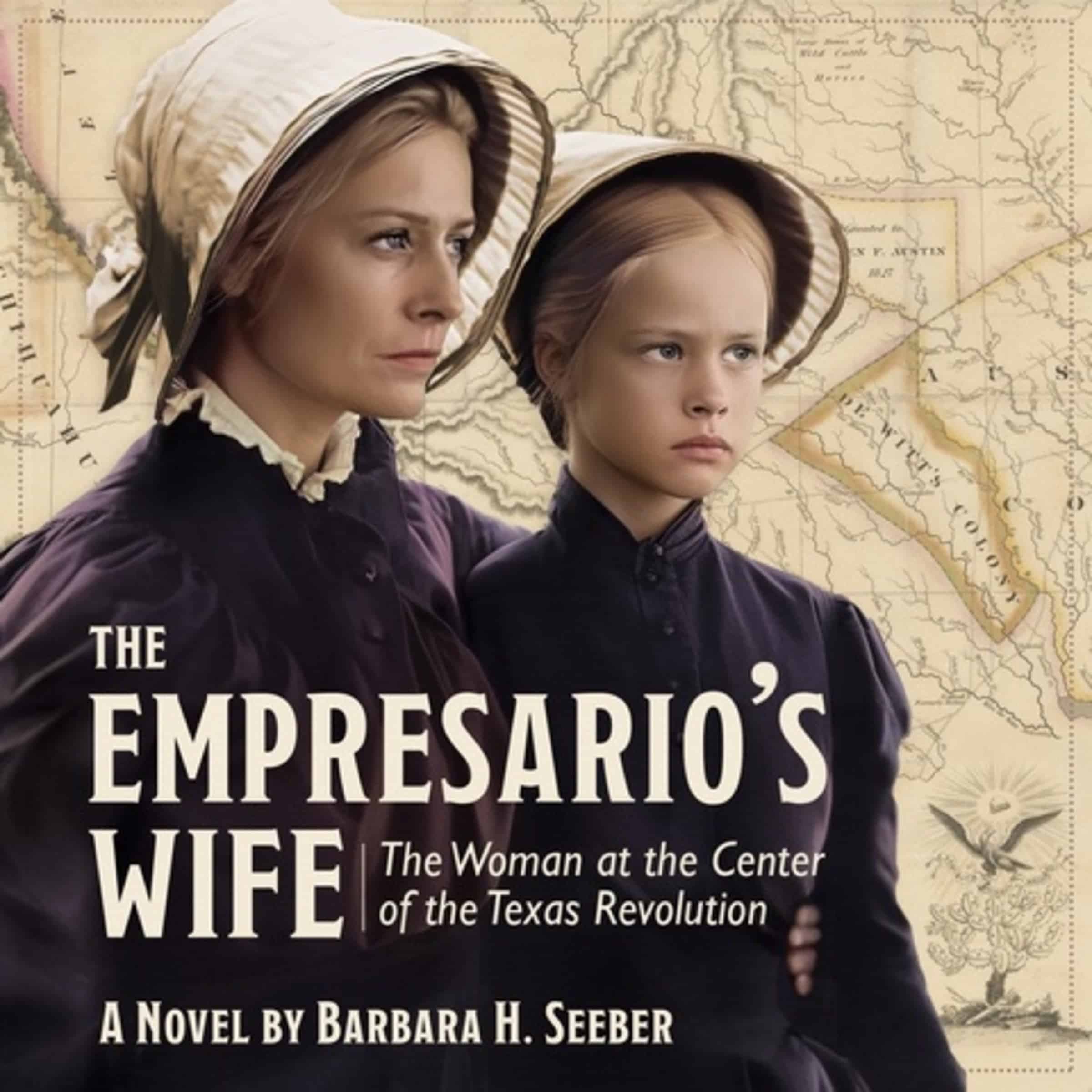 The Empresario’s Wife: The Woman at the Center of the Texas Revolution cover
