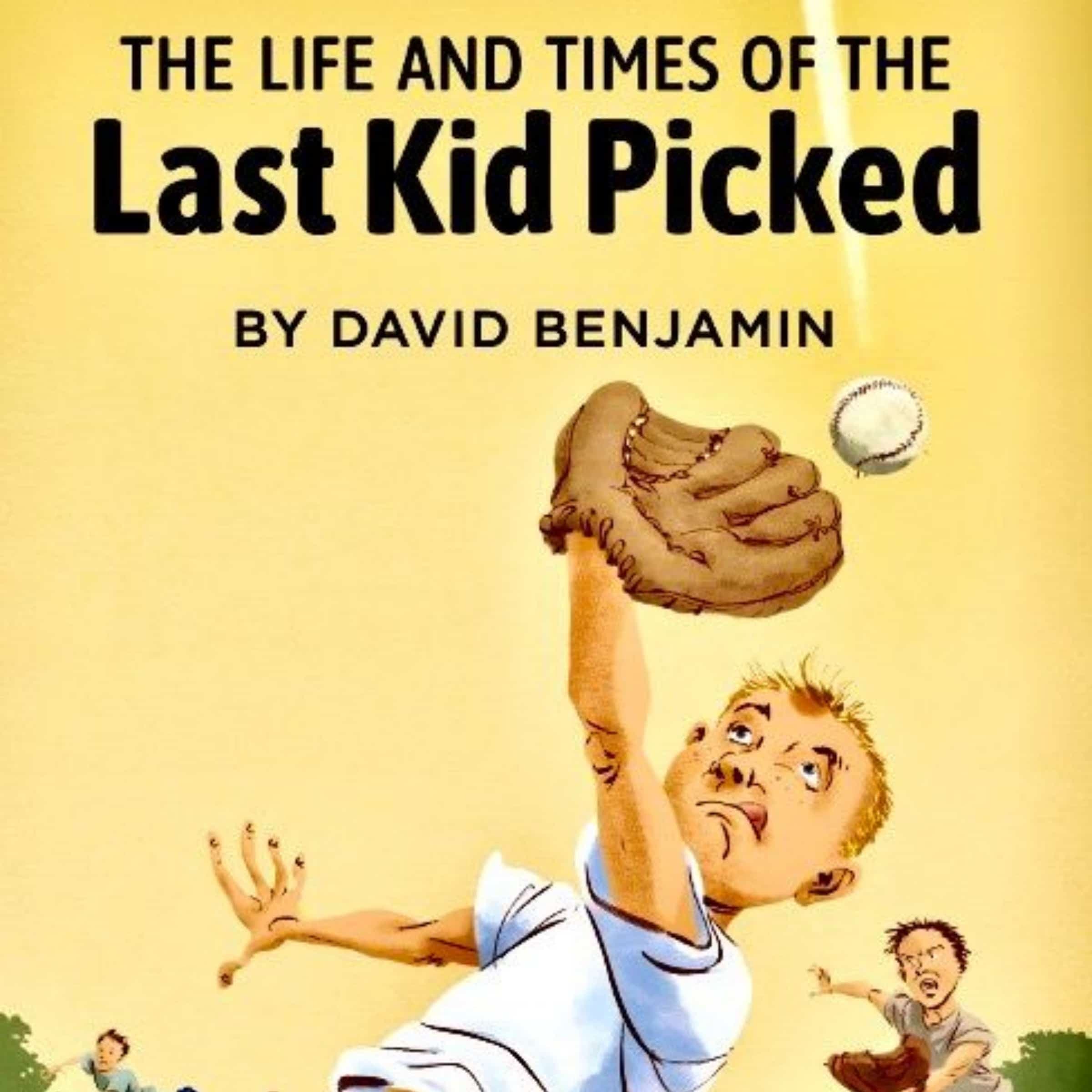 The Life and Times of the Last Kid Picked cover