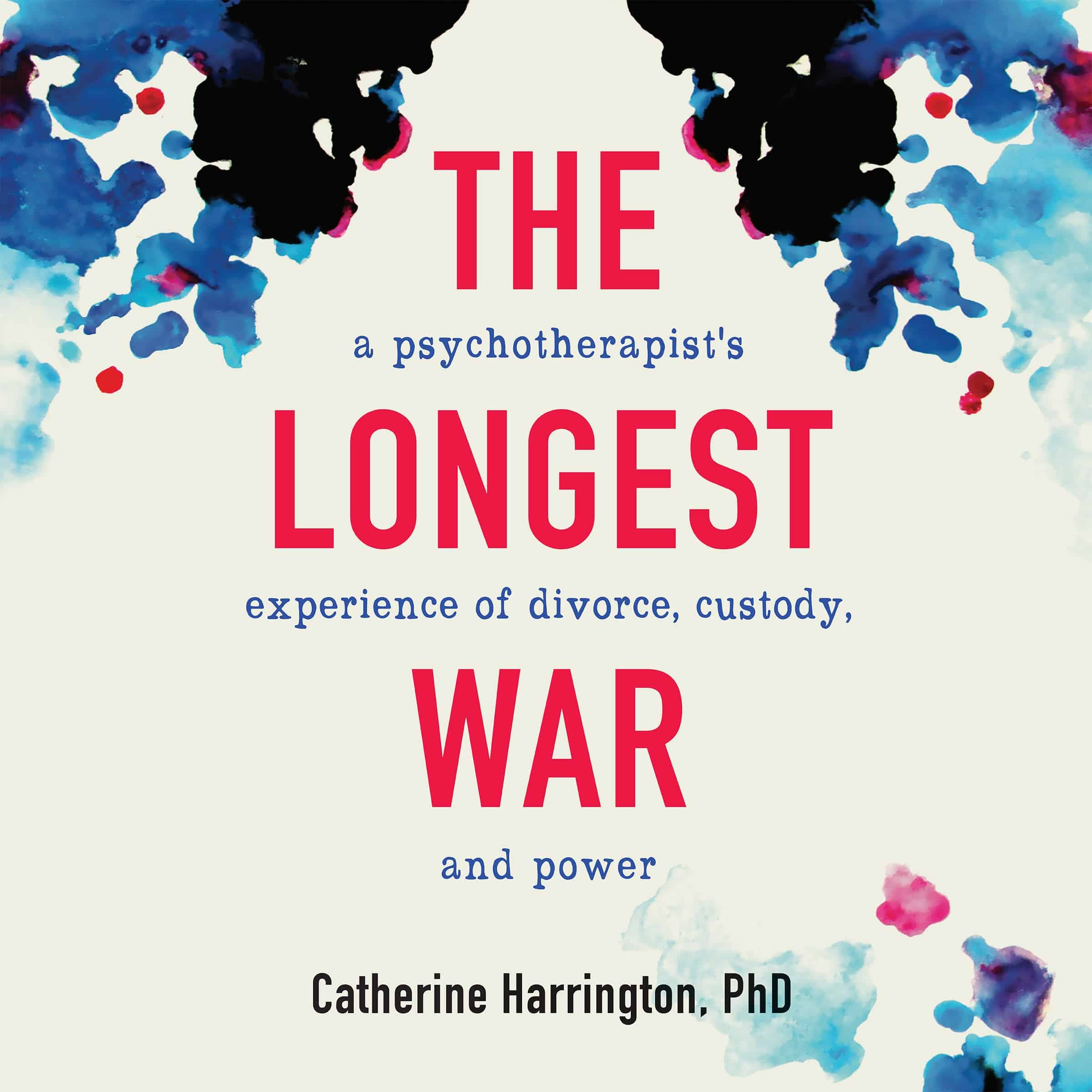 The Longest War: A Psychotherapist’s Experience of Divorce, Custody, and Power cover