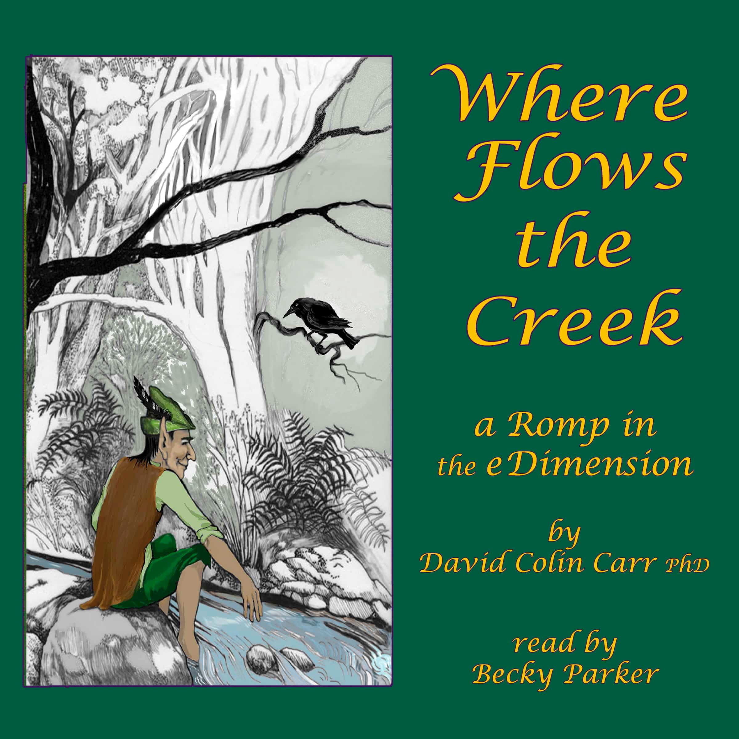 Where Flows the Creek: a Romp in the eDimension cover