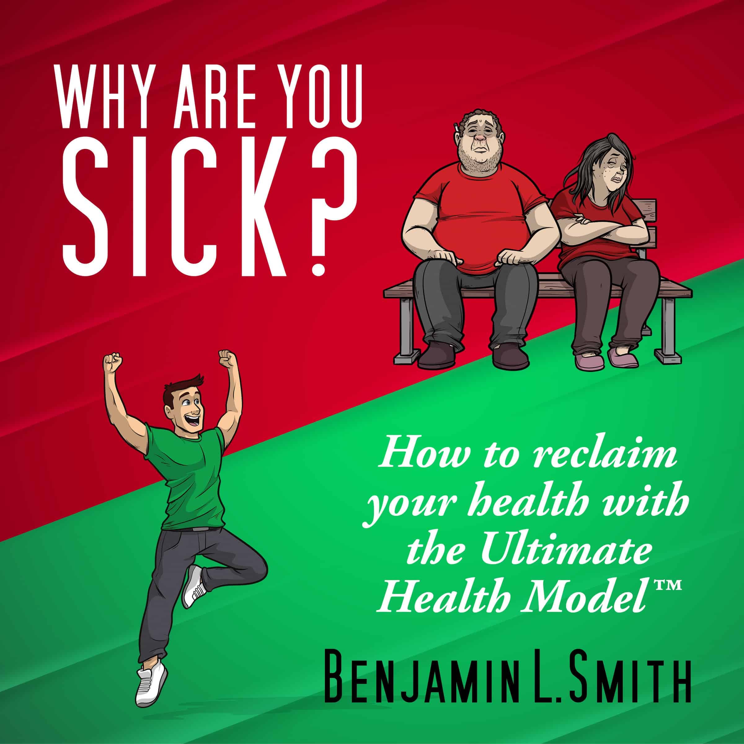 Why Are You Sick?: How to reclaim your health with the Ultimate Health Model™ cover